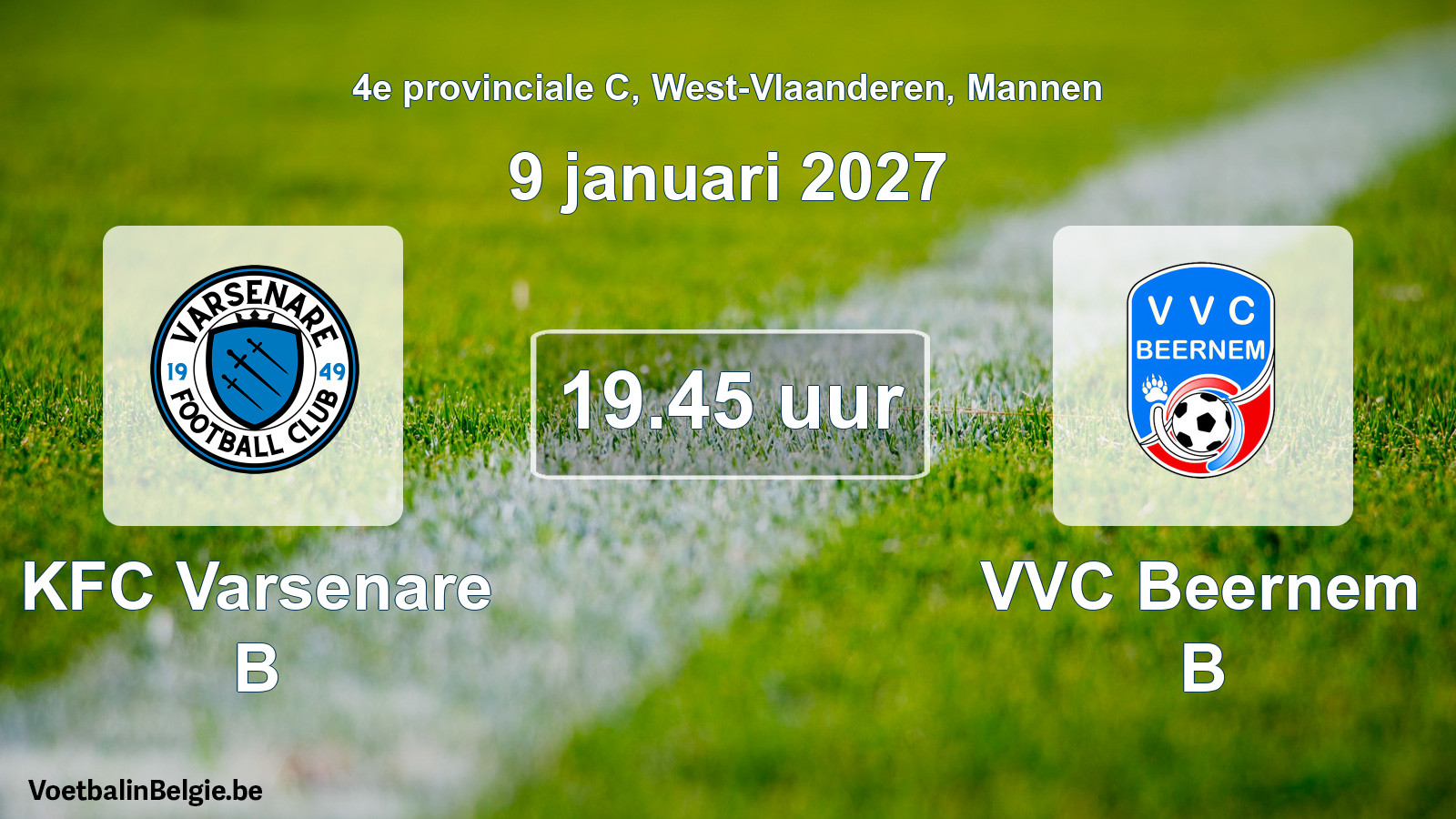 Scheduled match men football: KFC Varsenare B - VVC Beernem B (9 January 2027)