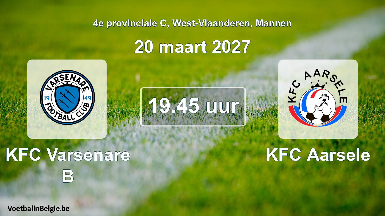 Scheduled match men football: KFC Varsenare B - KFC Aarsele (20 March 2027)