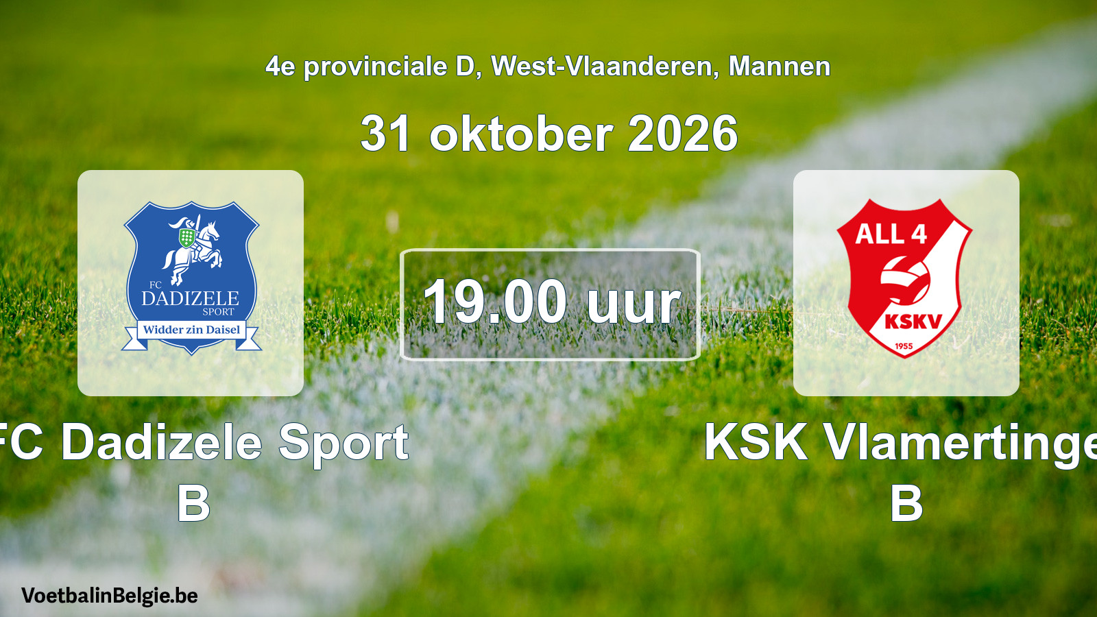 Geplande wedstrijd mannenvoetbal: FC Dadizele Sport B - KSK Vlamertinge B (31 oktober 2026)