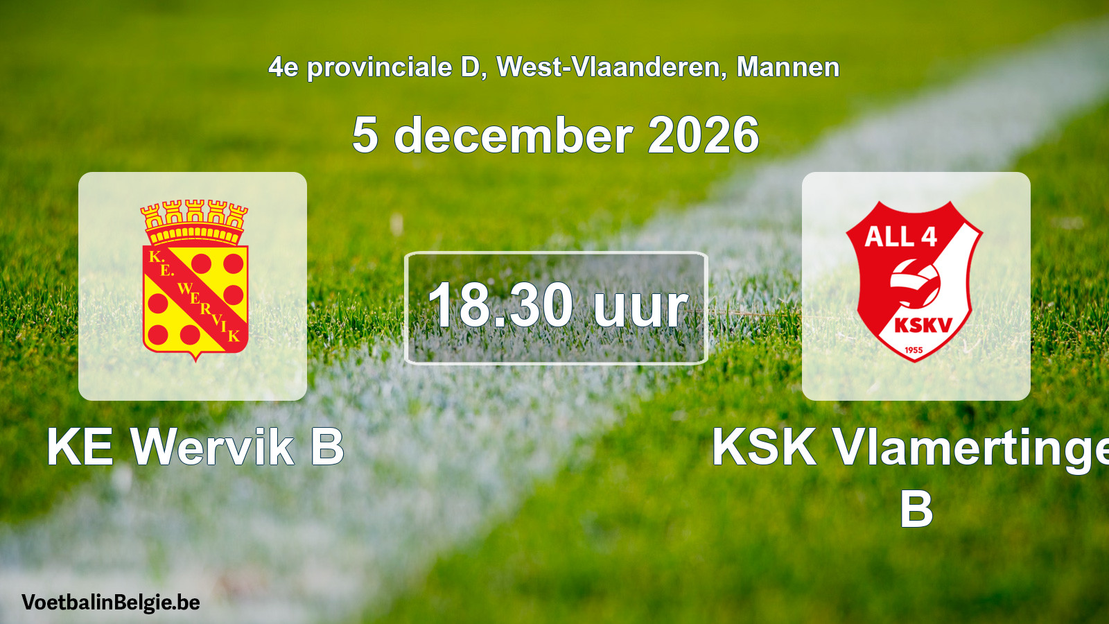 Geplande wedstrijd mannenvoetbal: KE Wervik B - KSK Vlamertinge B (5 december 2026)