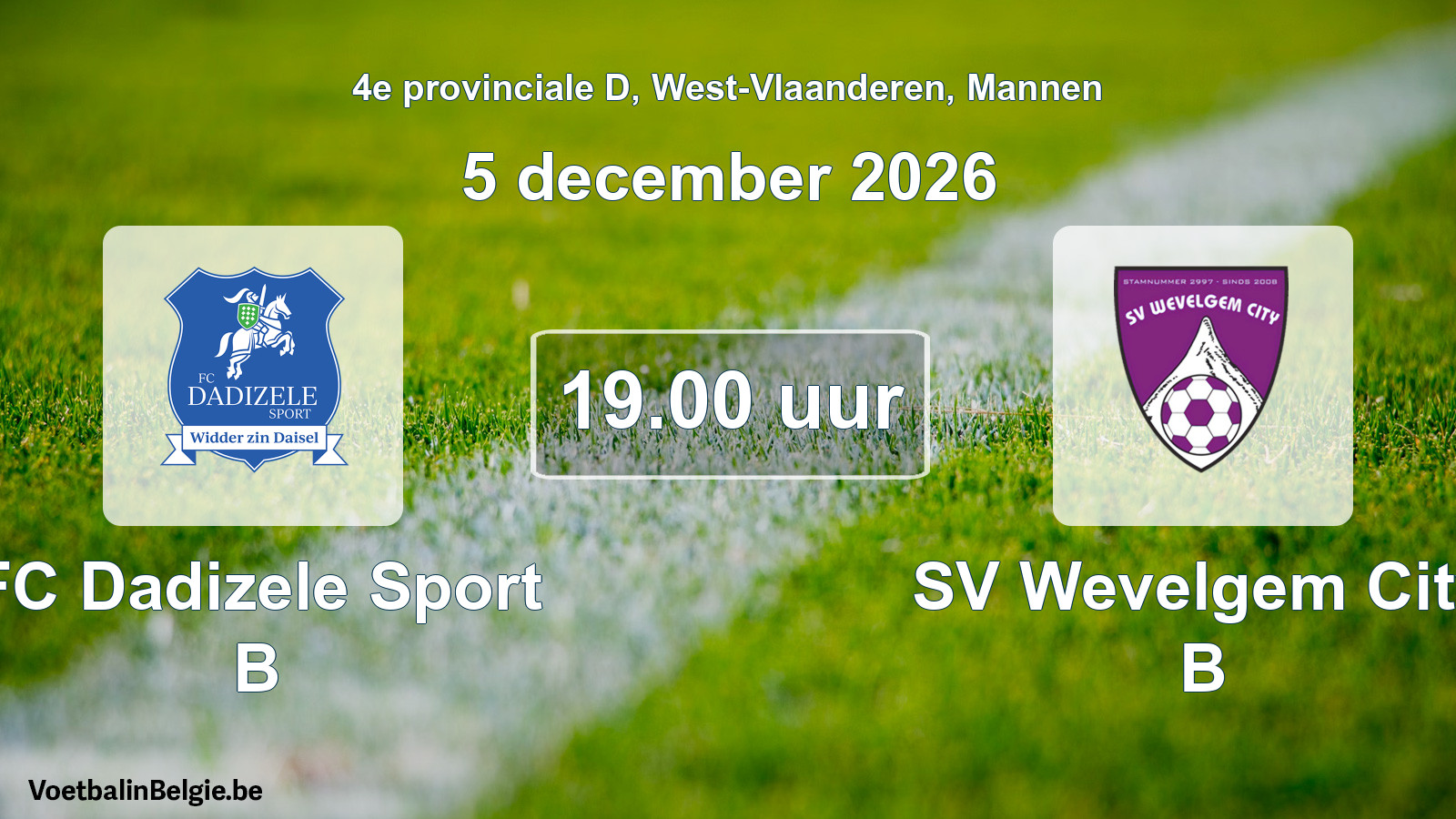 Match prévu football hommes: FC Dadizele Sport B - SV Wevelgem City B (5 décembre 2026)