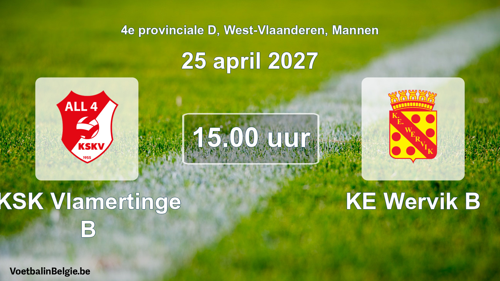 Match prévu football hommes: KSK Vlamertinge B - KE Wervik B (25 avril 2027)