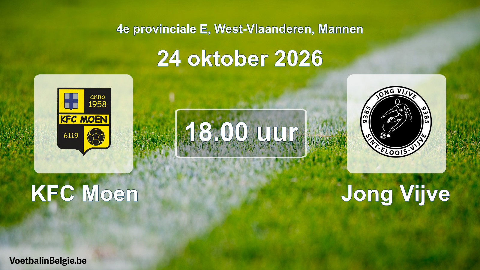 Match prévu football hommes: KFC Moen - Jong Vijve (24 octobre 2026)