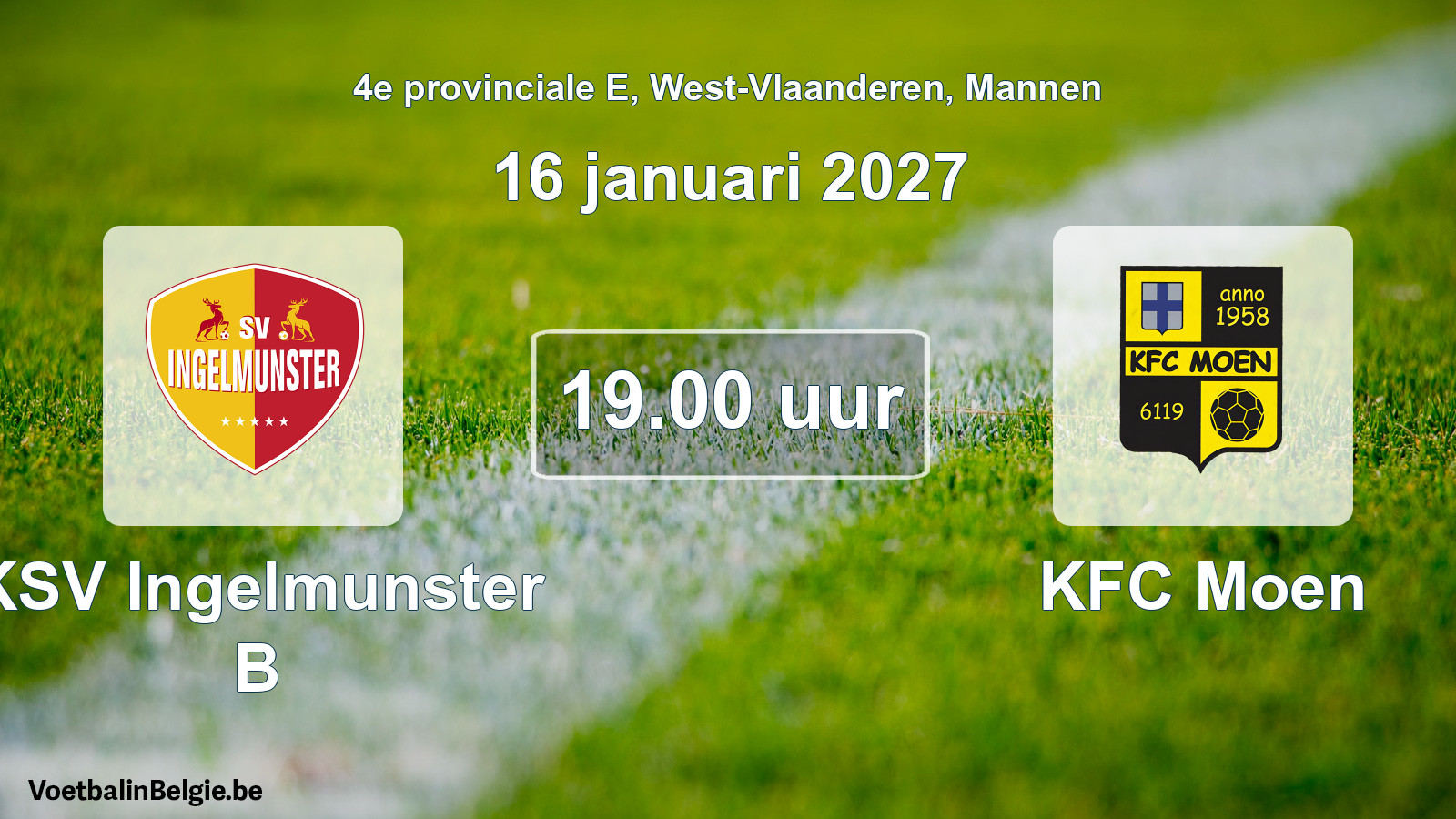 Geplande wedstrijd mannenvoetbal: KSV Ingelmunster B - KFC Moen (16 januari 2027)