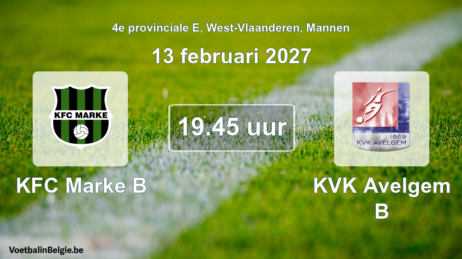 Match prévu football hommes: KFC Marke B - KVK Avelgem B (13 février 2027)