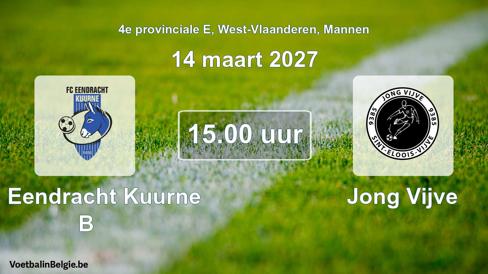 Match prévu football hommes: FC Eendracht Kuurne B - Jong Vijve (14 mars 2027)