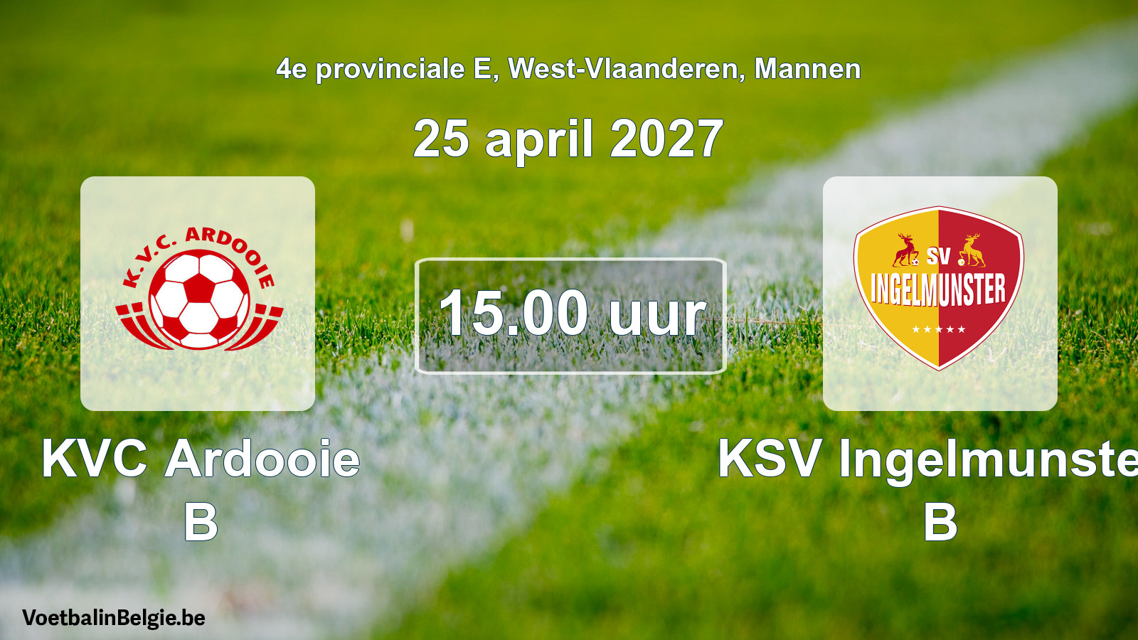 Scheduled match men football: KVC Ardooie B - KSV Ingelmunster B (25 April 2027)