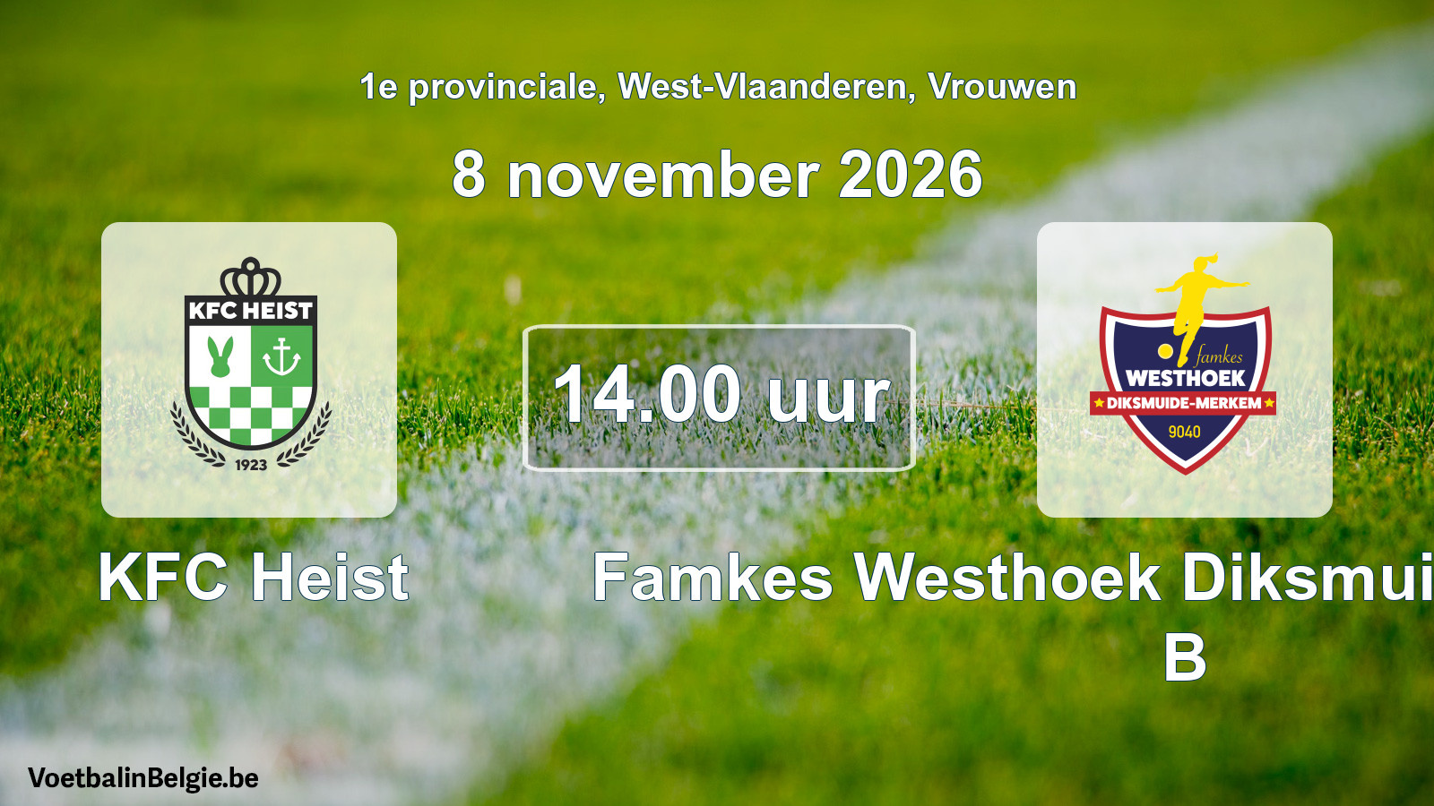 Geplande wedstrijd vrouwenvoetbal: KFC Heist - Famkes Westhoek Diksmuide Merkem B (8 november 2026)