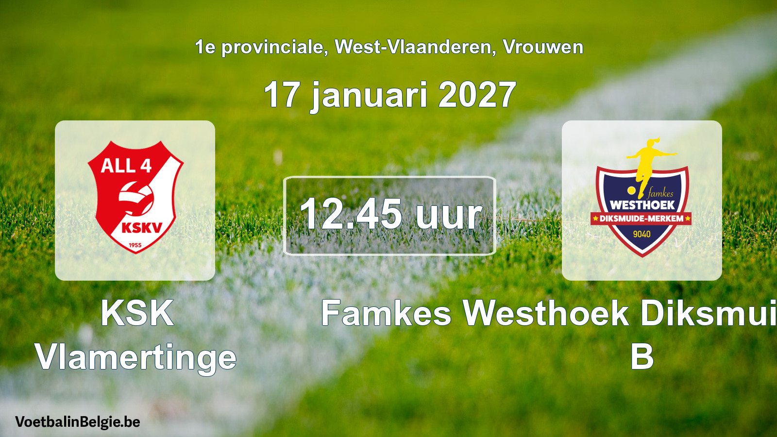 Geplande wedstrijd vrouwenvoetbal: KSK Vlamertinge - Famkes Westhoek Diksmuide Merkem B (17 januari 2027)