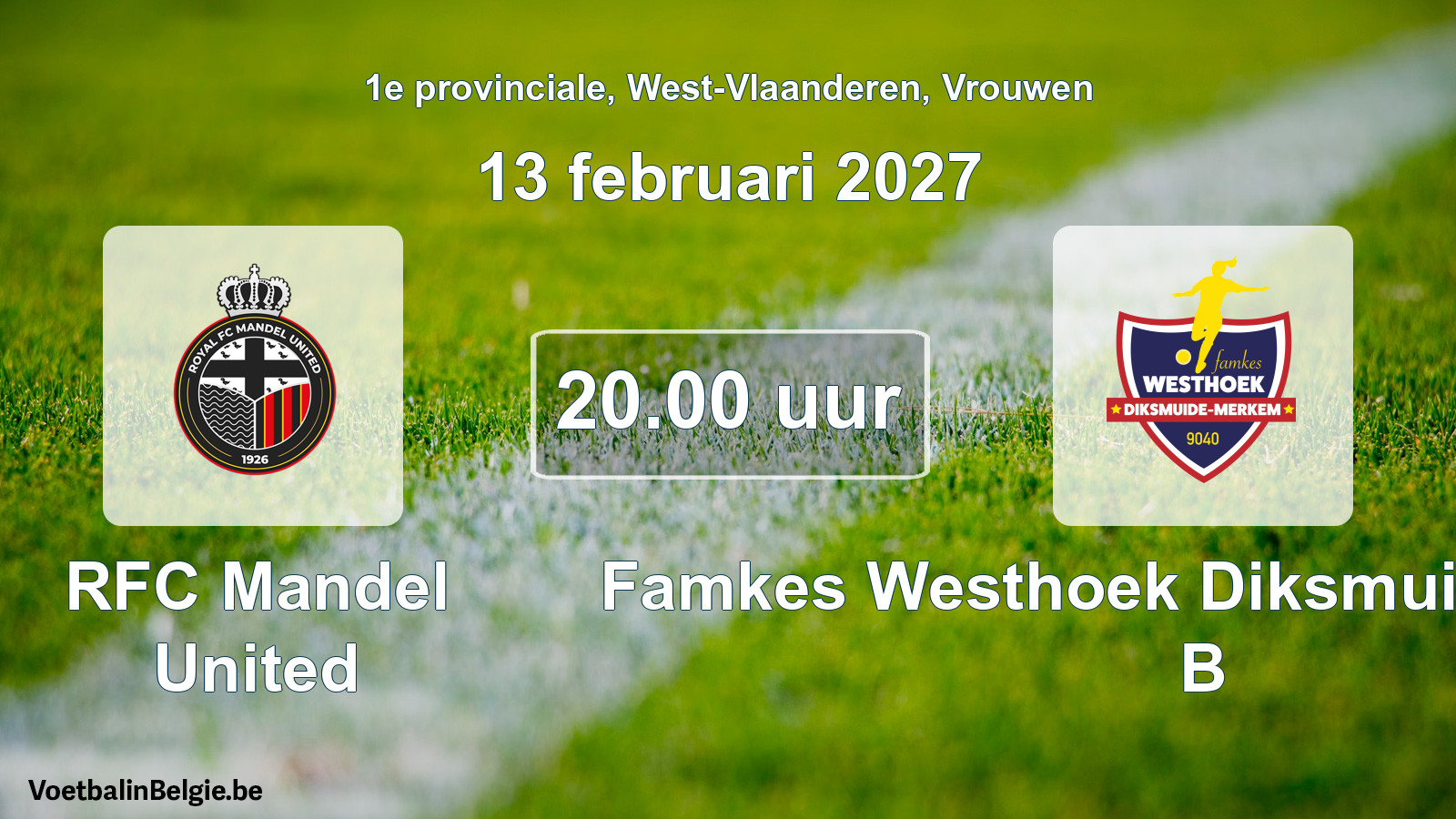 Geplande wedstrijd vrouwenvoetbal: RFC Mandel United - Famkes Westhoek Diksmuide Merkem B (13 februari 2027)