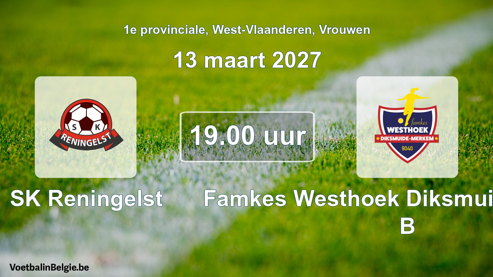 Geplande wedstrijd vrouwenvoetbal: SK Reningelst - Famkes Westhoek Diksmuide Merkem B (13 maart 2027)