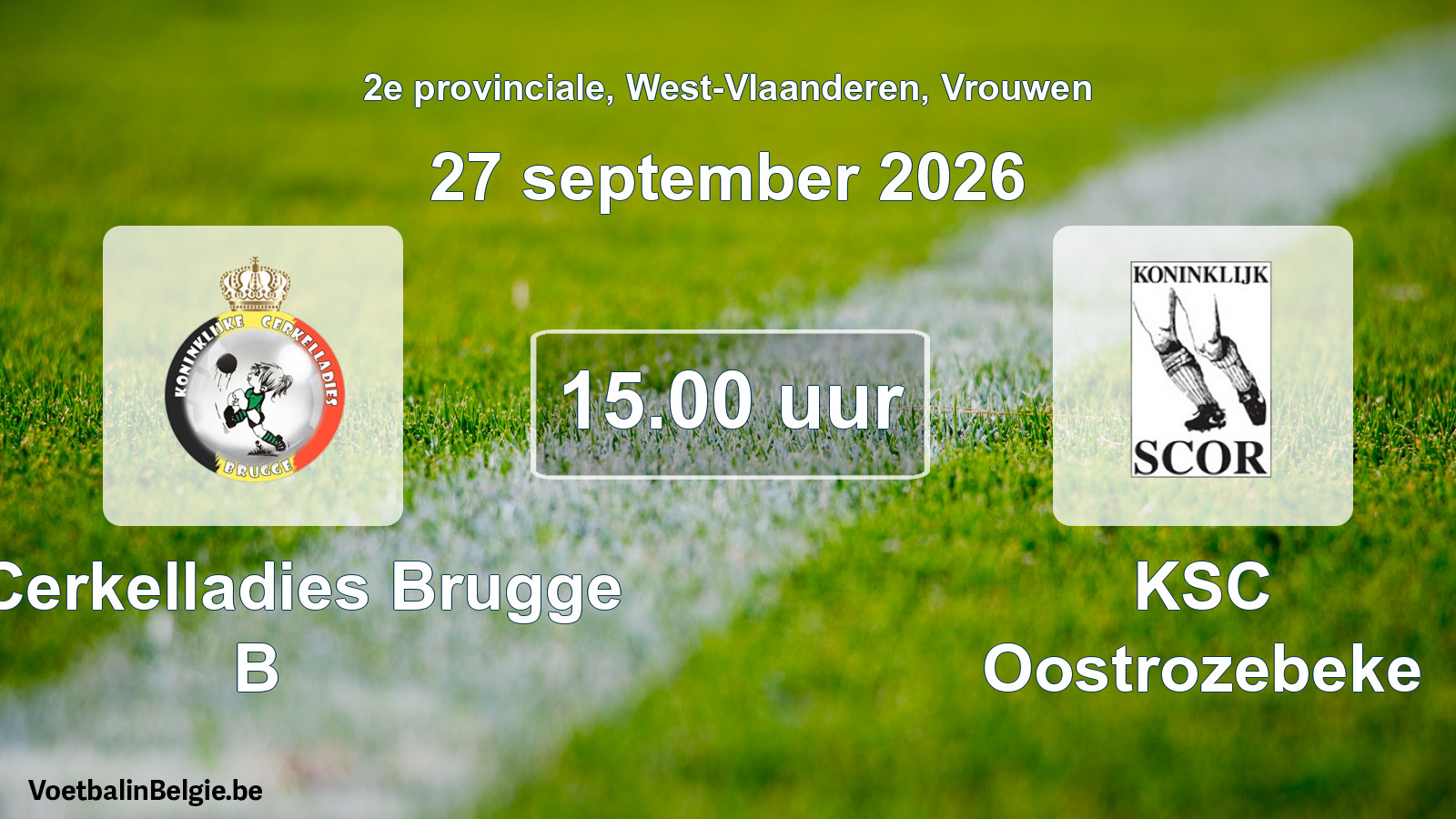 Geplande wedstrijd vrouwenvoetbal: K. Cerkelladies Brugge B - KSC Oostrozebeke (27 september 2026)