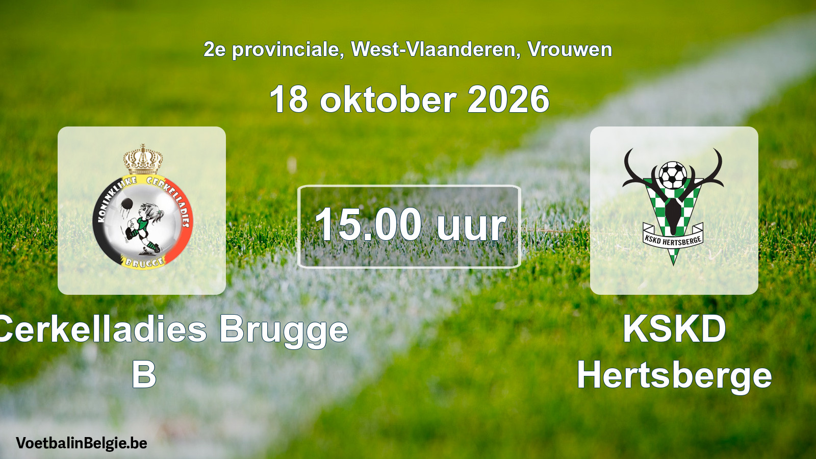 Geplantes Spiel frauen-Fußball: K. Cerkelladies Brugge B - KSKD Hertsberge (18 Oktober 2026)