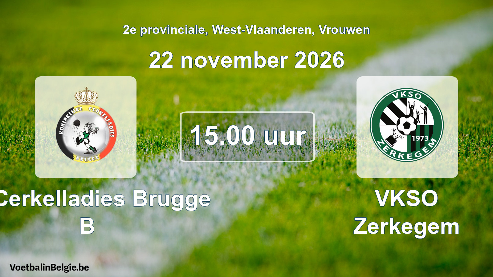 Geplande wedstrijd vrouwenvoetbal: K. Cerkelladies Brugge B - VKSO Zerkegem (22 november 2026)