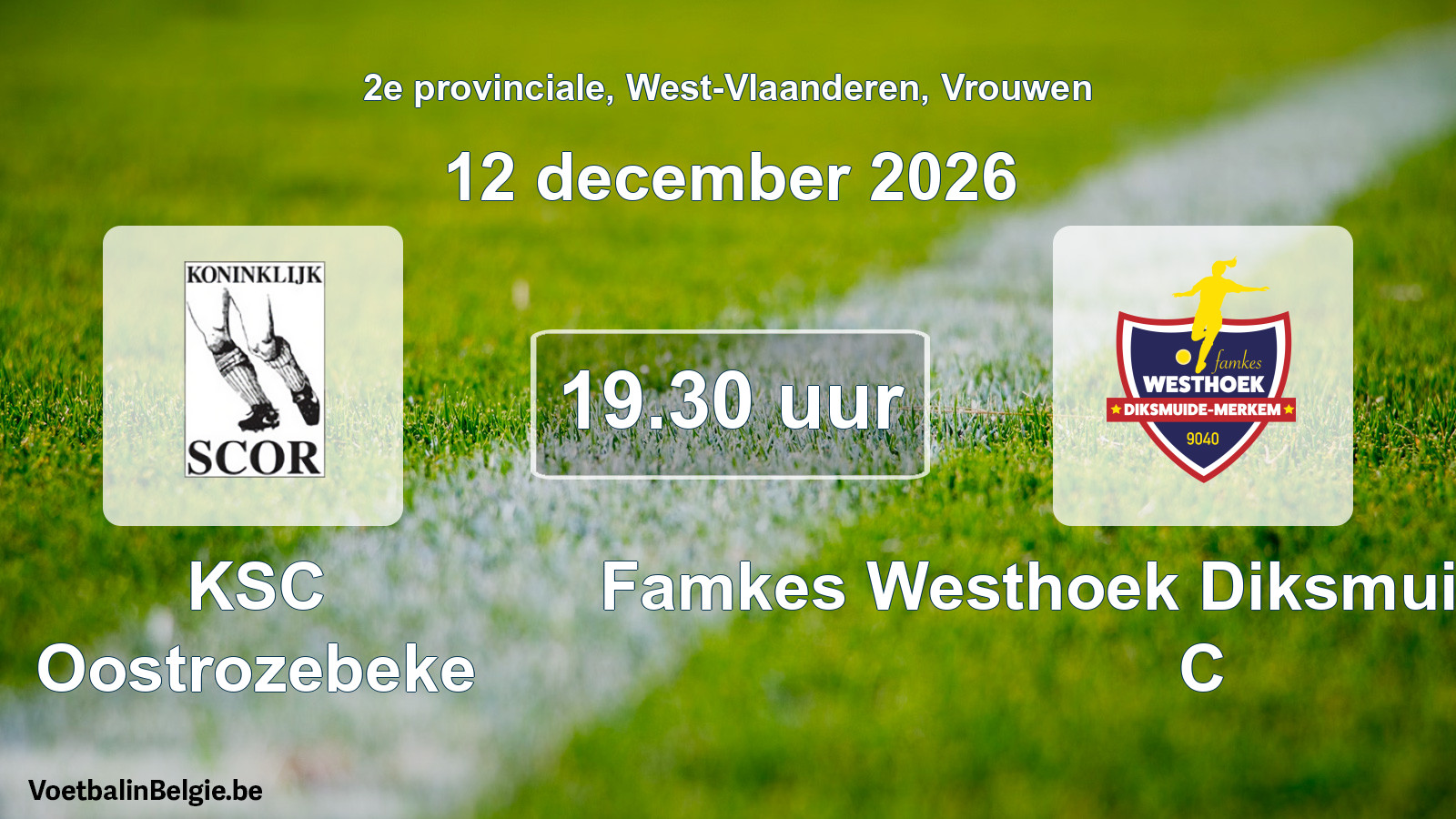 Geplande wedstrijd vrouwenvoetbal: KSC Oostrozebeke - Famkes Westhoek Diksmuide Merkem C (12 december 2026)