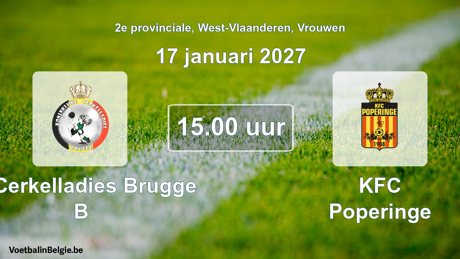 Geplande wedstrijd vrouwenvoetbal: K. Cerkelladies Brugge B - KFC Poperinge (17 januari 2027)