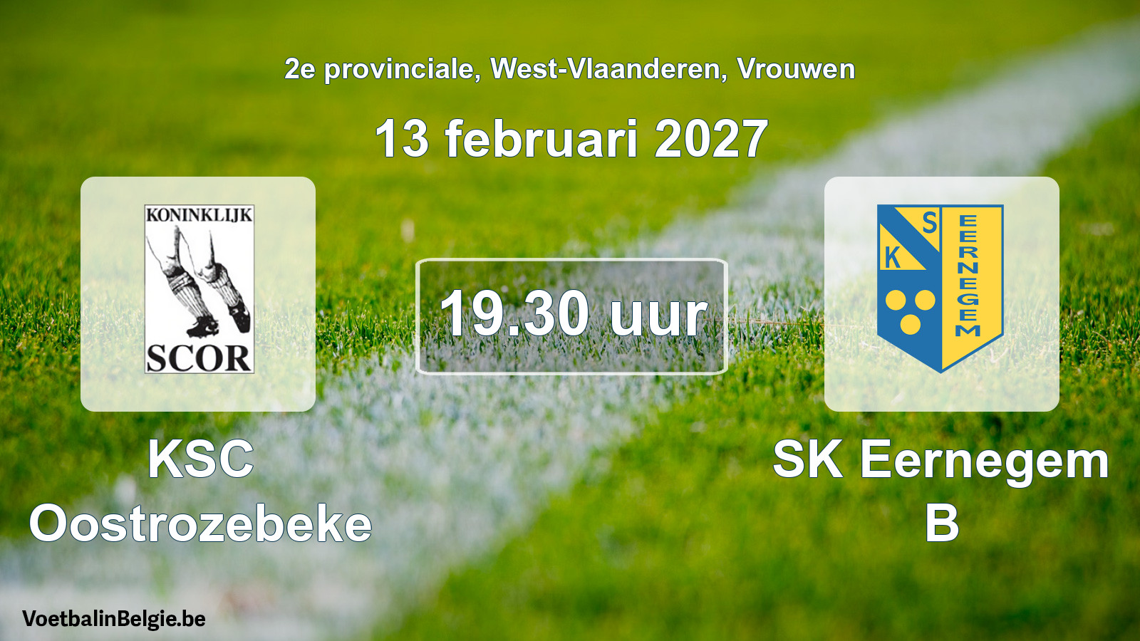 Geplande wedstrijd vrouwenvoetbal: KSC Oostrozebeke - SK Eernegem B (13 februari 2027)