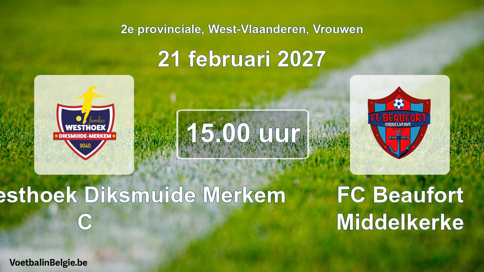 Geplande wedstrijd vrouwenvoetbal: Famkes Westhoek Diksmuide Merkem C - FC Beaufort Middelkerke (21 februari 2027)