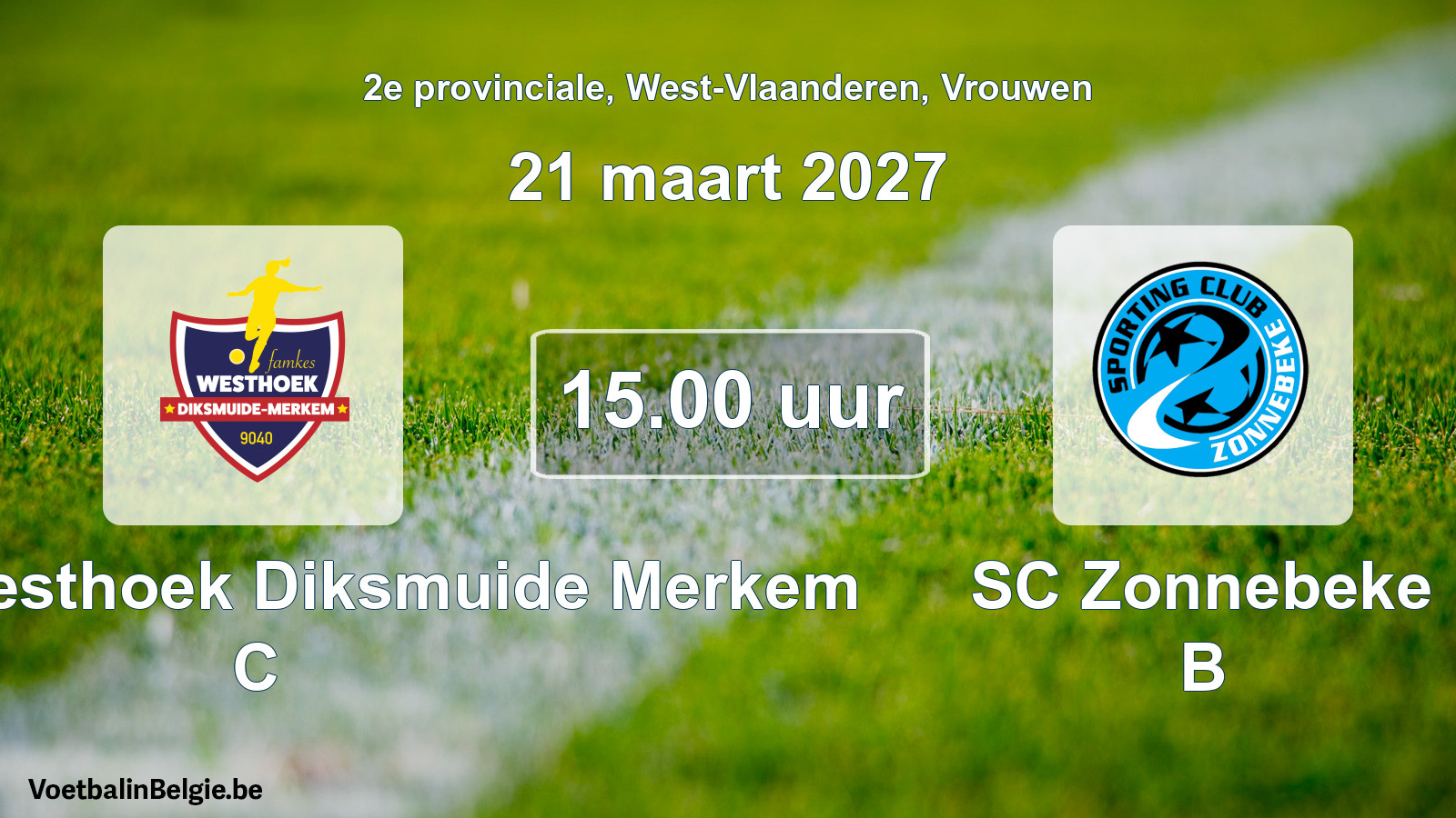 Geplande wedstrijd vrouwenvoetbal: Famkes Westhoek Diksmuide Merkem C - SC Zonnebeke B (21 maart 2027)