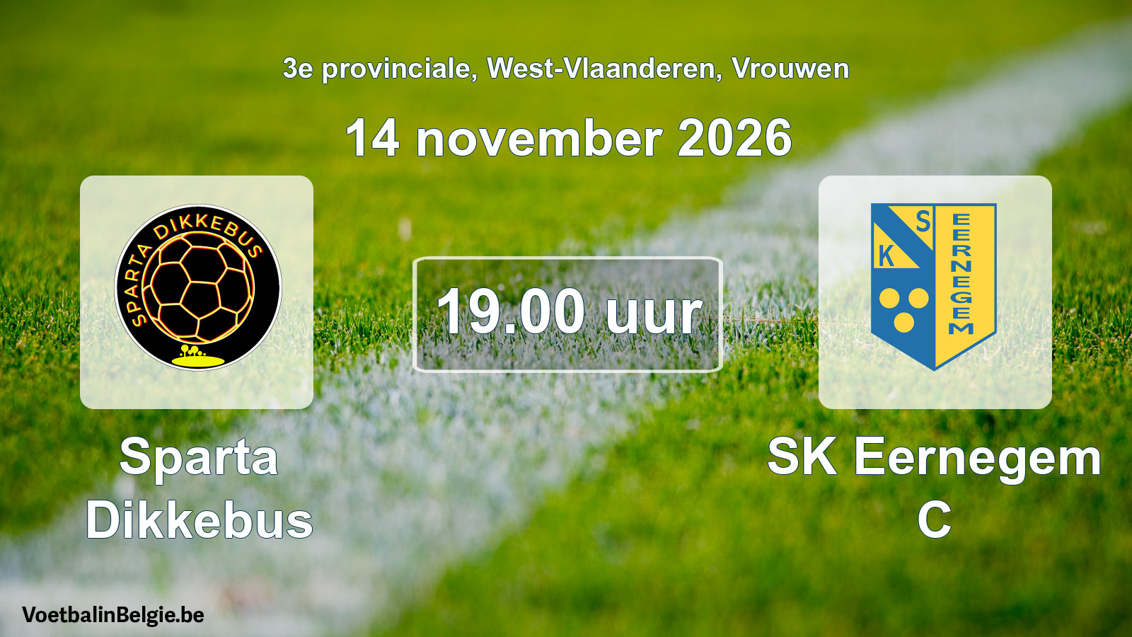 Match prévu football femmes: Sparta Dikkebus - SK Eernegem C (14 novembre 2026)