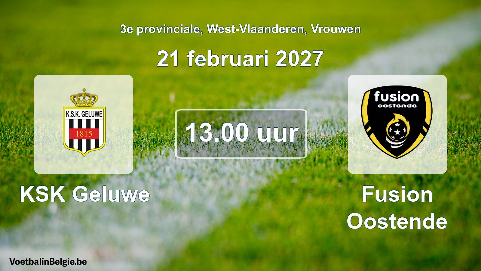Geplande wedstrijd vrouwenvoetbal: KSK Geluwe - Fusion Oostende (21 februari 2027)