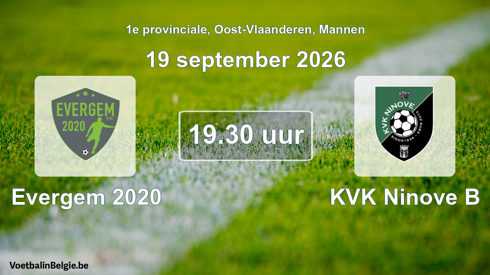 Match prévu football hommes: Evergem 2020 - KVK Ninove B (19 septembre 2026)