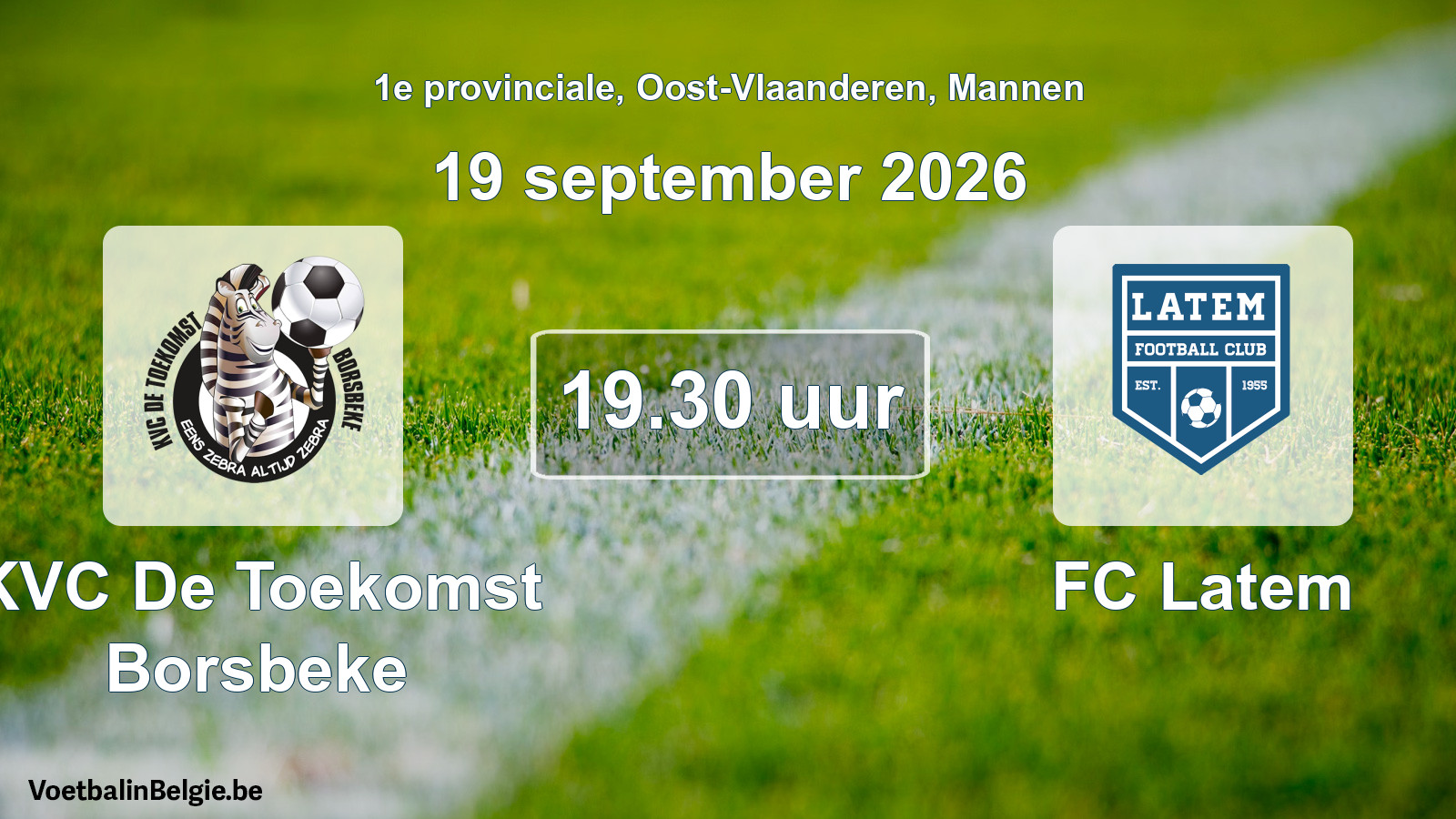 Match prévu football hommes: KVC De Toekomst Borsbeke - FC Latem (19 septembre 2026)