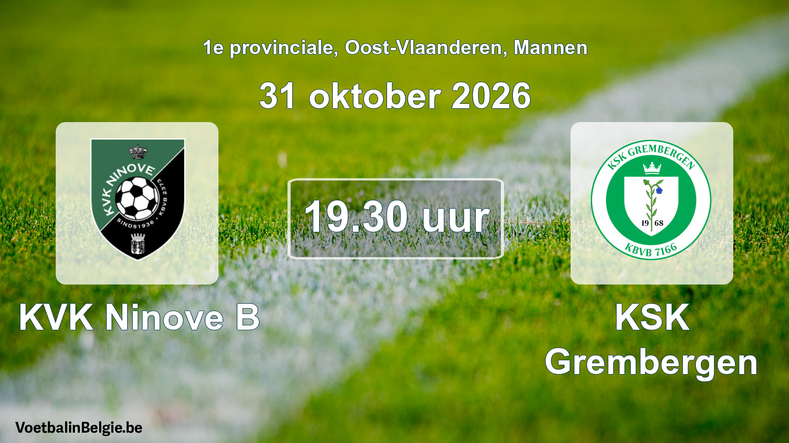 Geplande wedstrijd mannenvoetbal: KVK Ninove B - KSK Grembergen (31 oktober 2026)