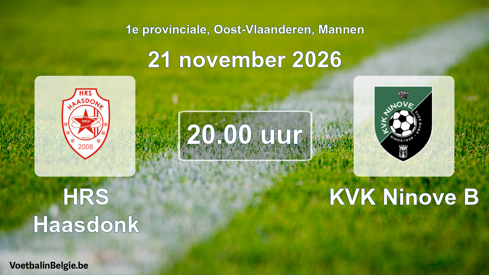 Match prévu football hommes: HRS Haasdonk - KVK Ninove B (21 novembre 2026)
