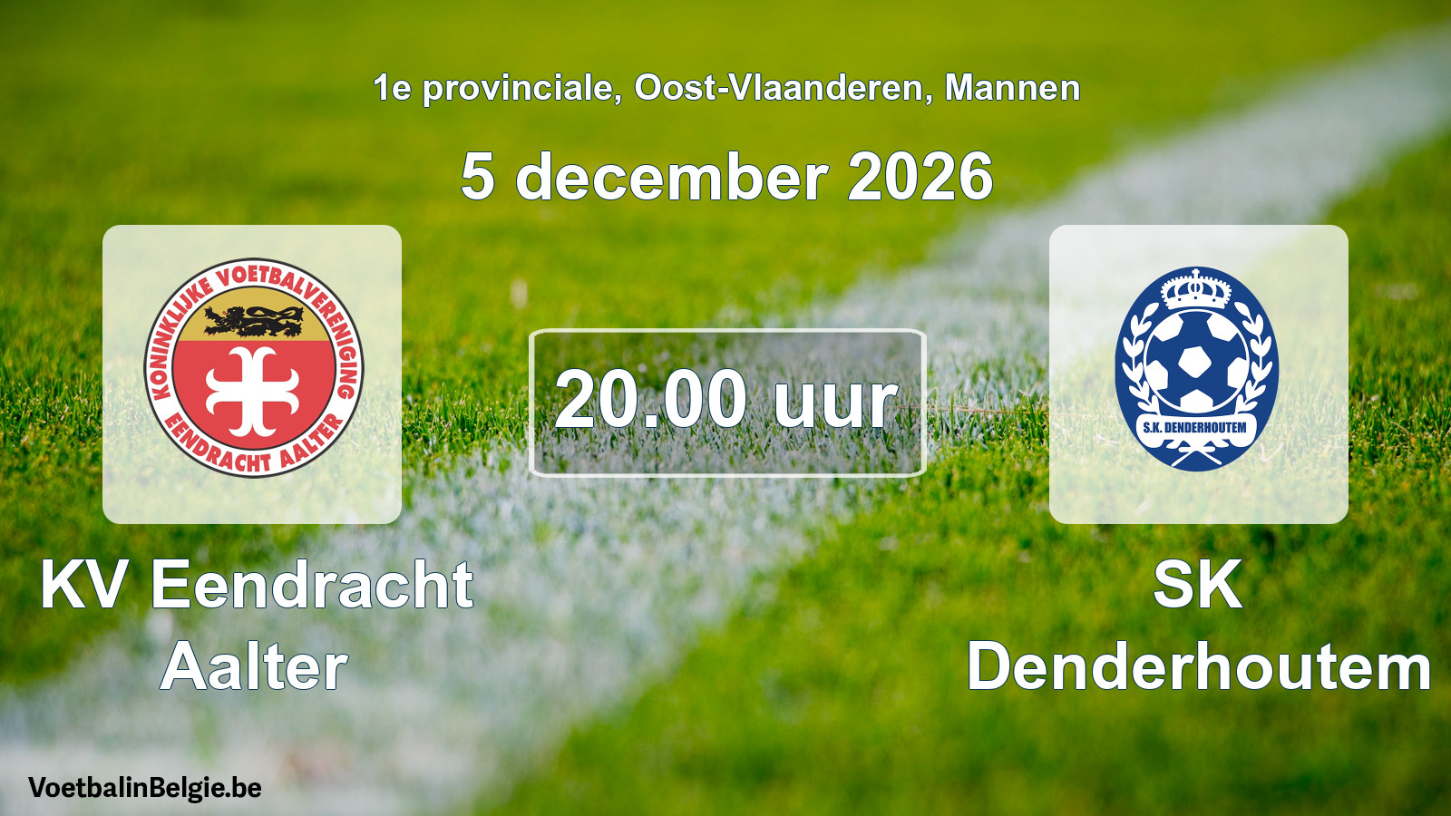 Match prévu football hommes: KV Eendracht Aalter - SK Denderhoutem (5 décembre 2026)