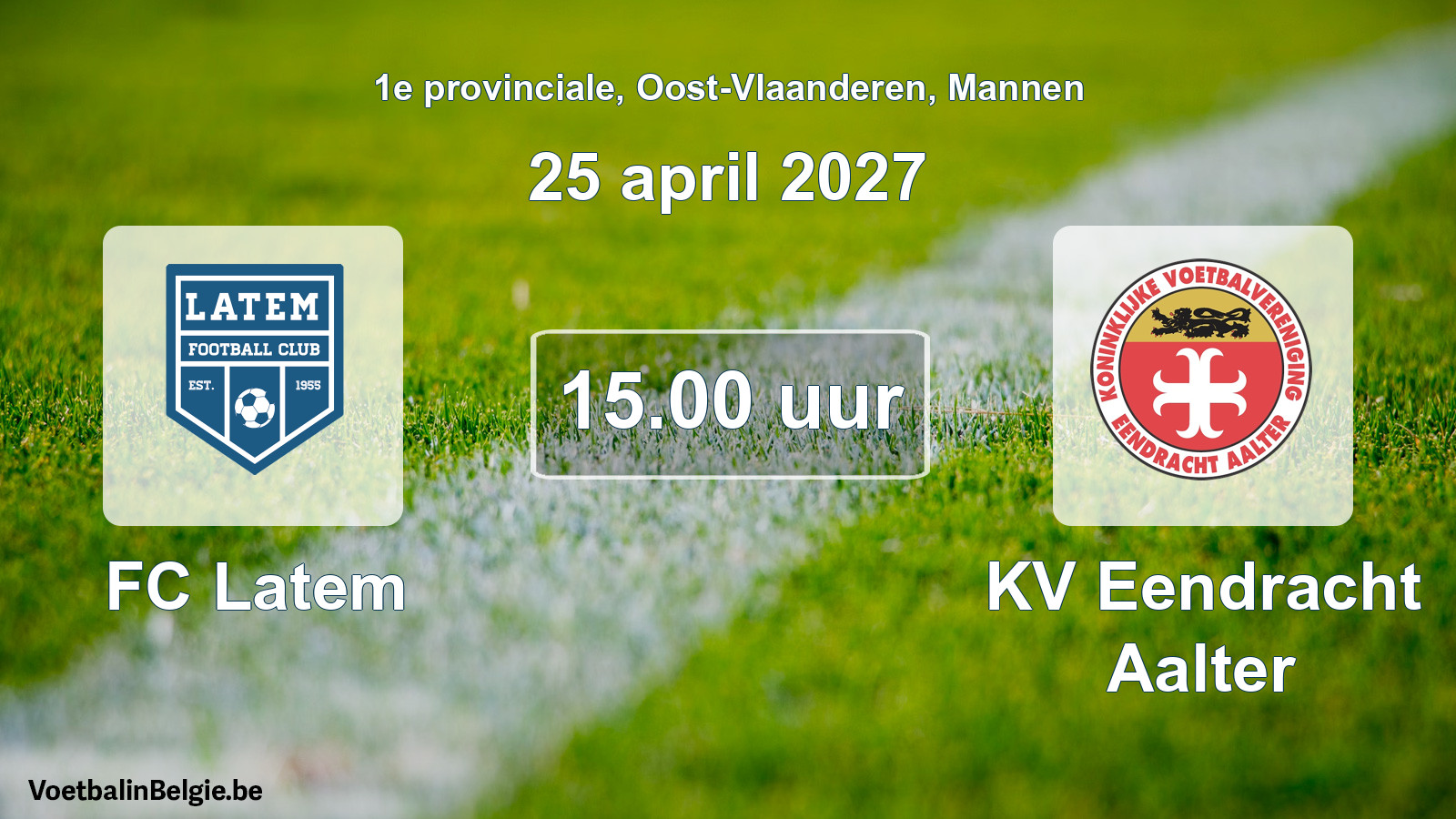 Match prévu football hommes: FC Latem - KV Eendracht Aalter (25 avril 2027)