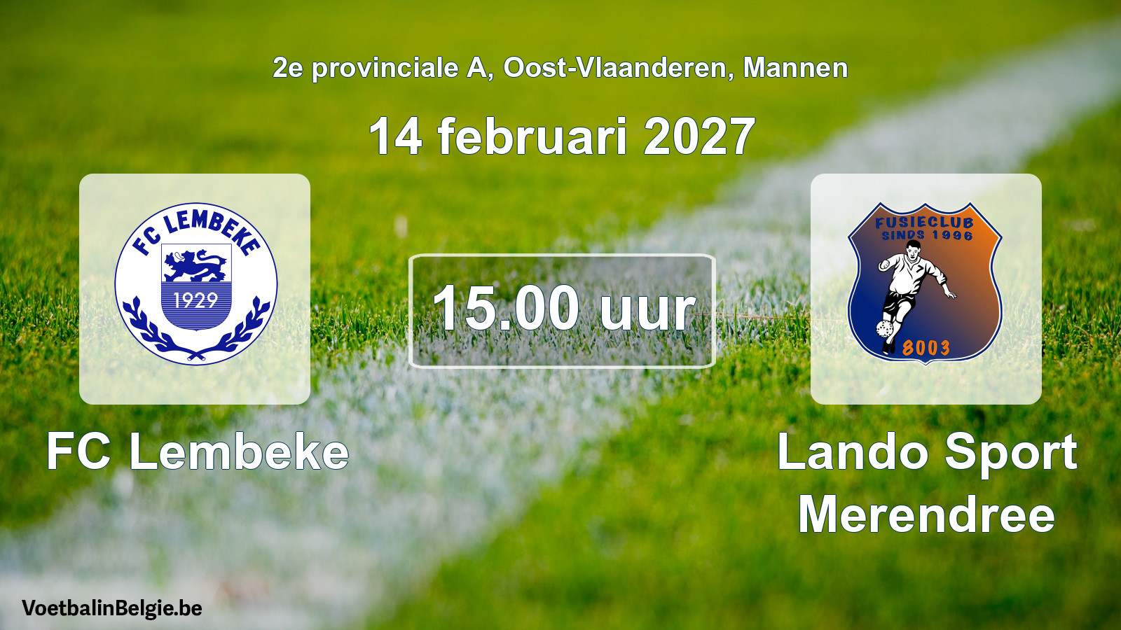 Geplande wedstrijd mannenvoetbal: FC Lembeke - Lando Sport Merendree (14 februari 2027)