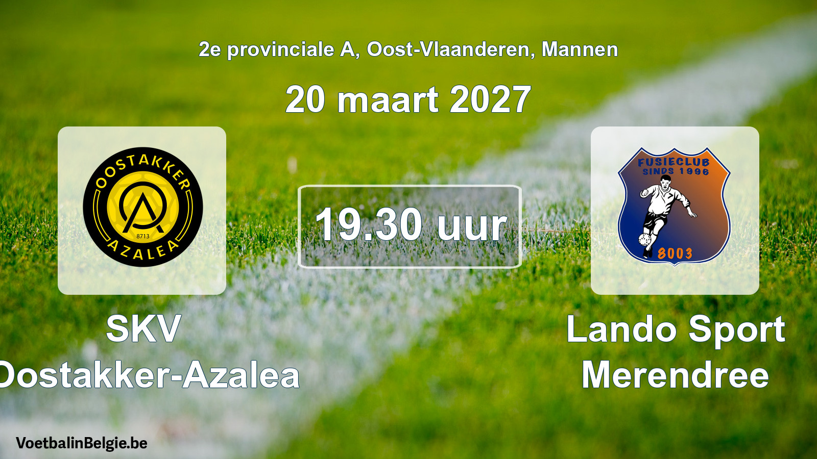 Geplande wedstrijd mannenvoetbal: SKV Oostakker-Azalea - Lando Sport Merendree (20 maart 2027)