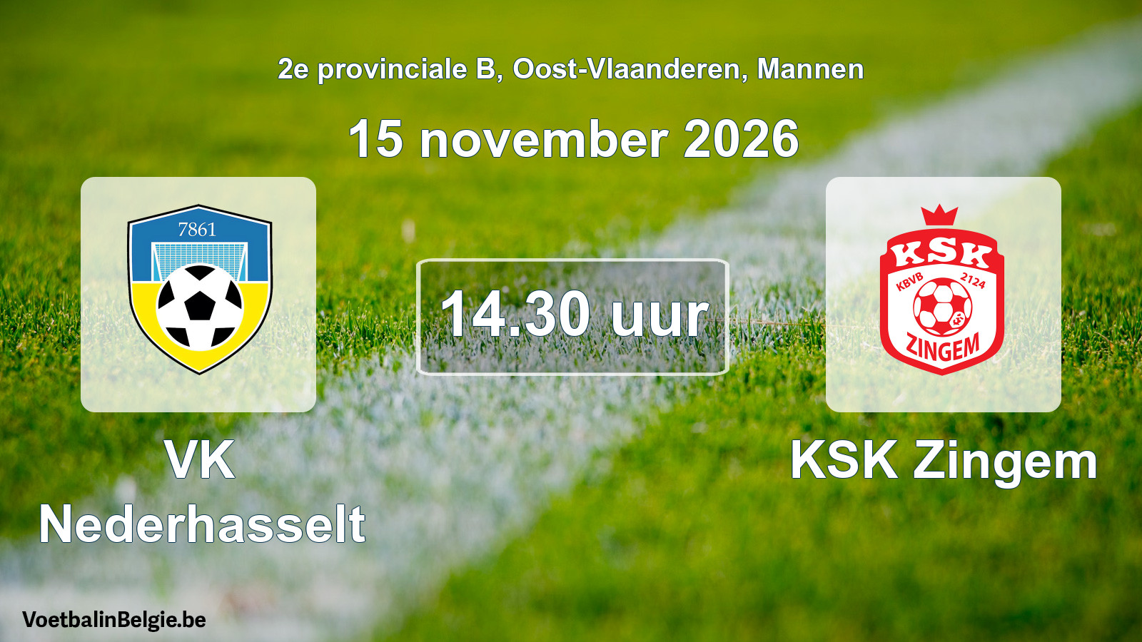 Match prévu football hommes: VK Nederhasselt - KSK Zingem (15 novembre 2026)