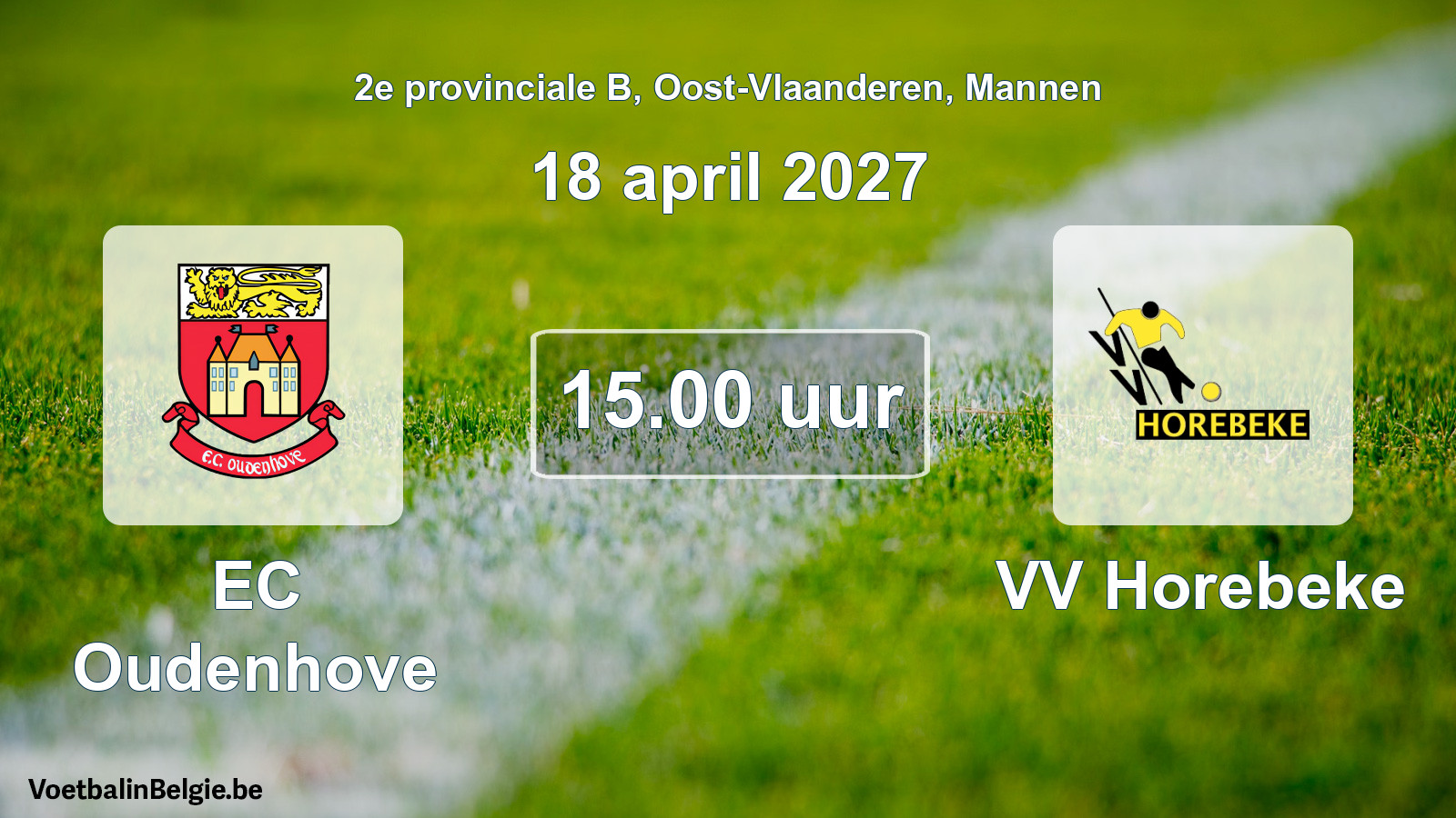 Scheduled match men football: EC Oudenhove - VV Horebeke (18 April 2027)