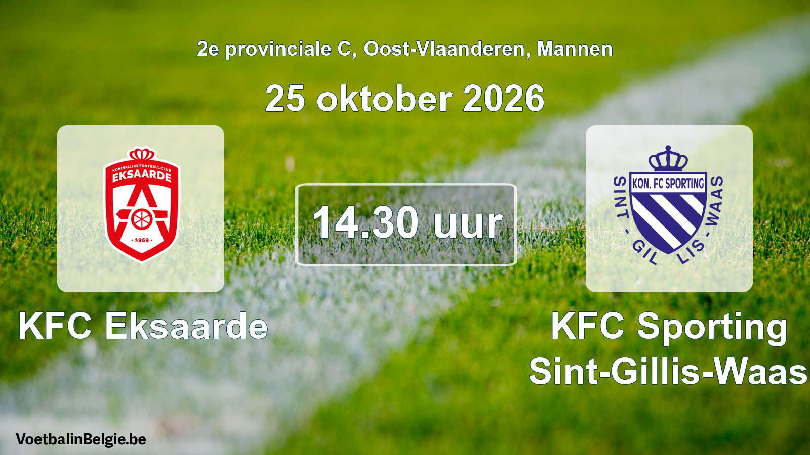 Match prévu football hommes: KFC Eksaarde - KFC Sporting Sint-Gillis-Waas (25 octobre 2026)