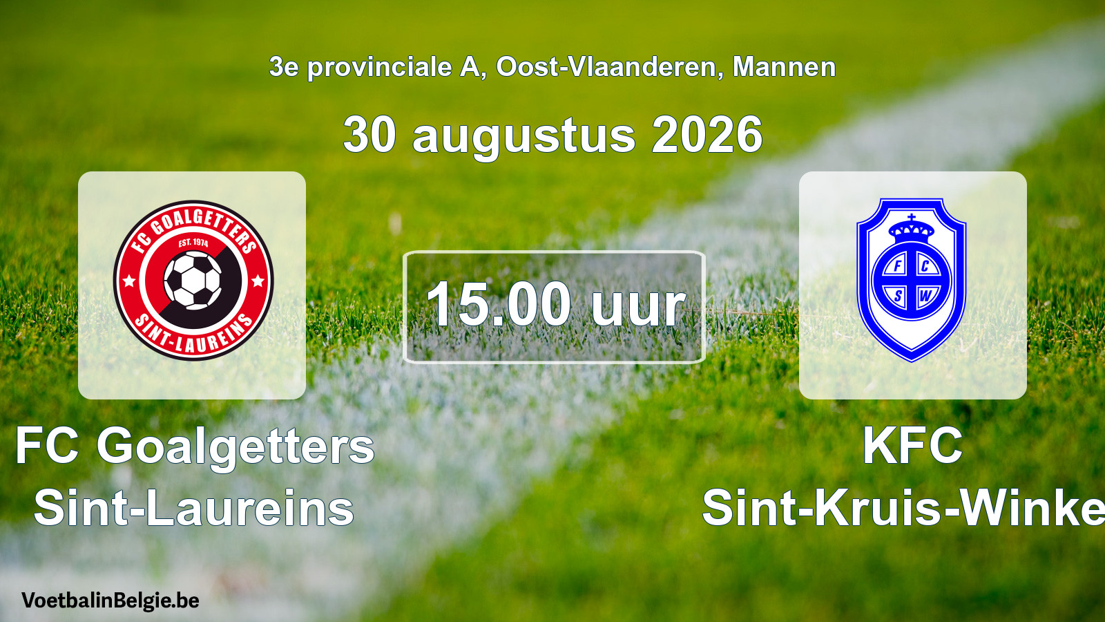Geplande wedstrijd mannenvoetbal: FC Goalgetters Sint-Laureins - KFC Sint-Kruis-Winkel (30 augustus 2026)