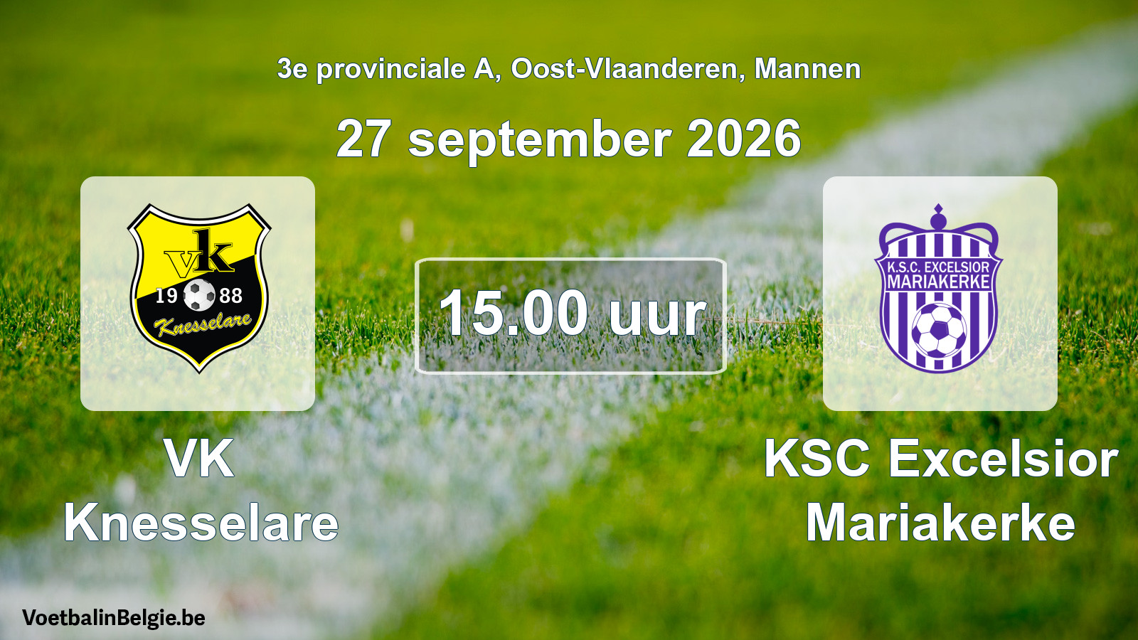 Match prévu football hommes: VK Knesselare - KSC Excelsior Mariakerke (27 septembre 2026)