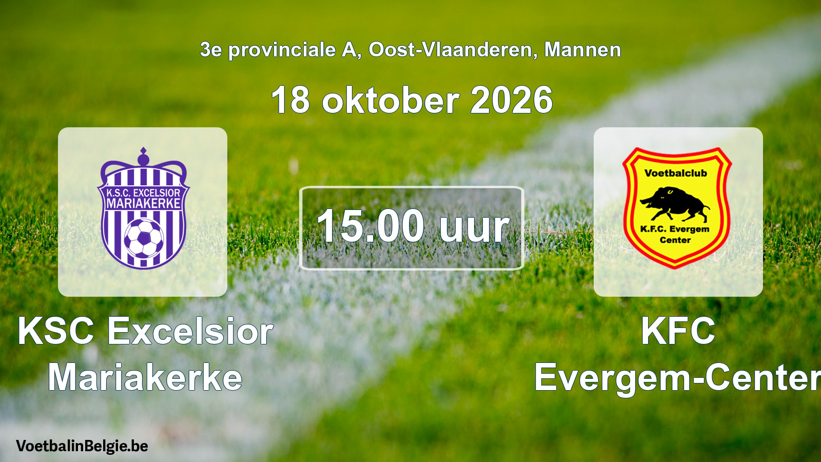 Match prévu football hommes: KSC Excelsior Mariakerke - KFC Evergem-Center (18 octobre 2026)