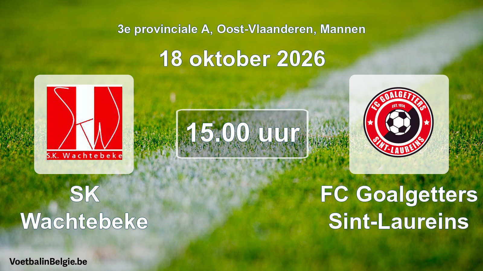 Match prévu football hommes: SK Wachtebeke - FC Goalgetters Sint-Laureins (18 octobre 2026)