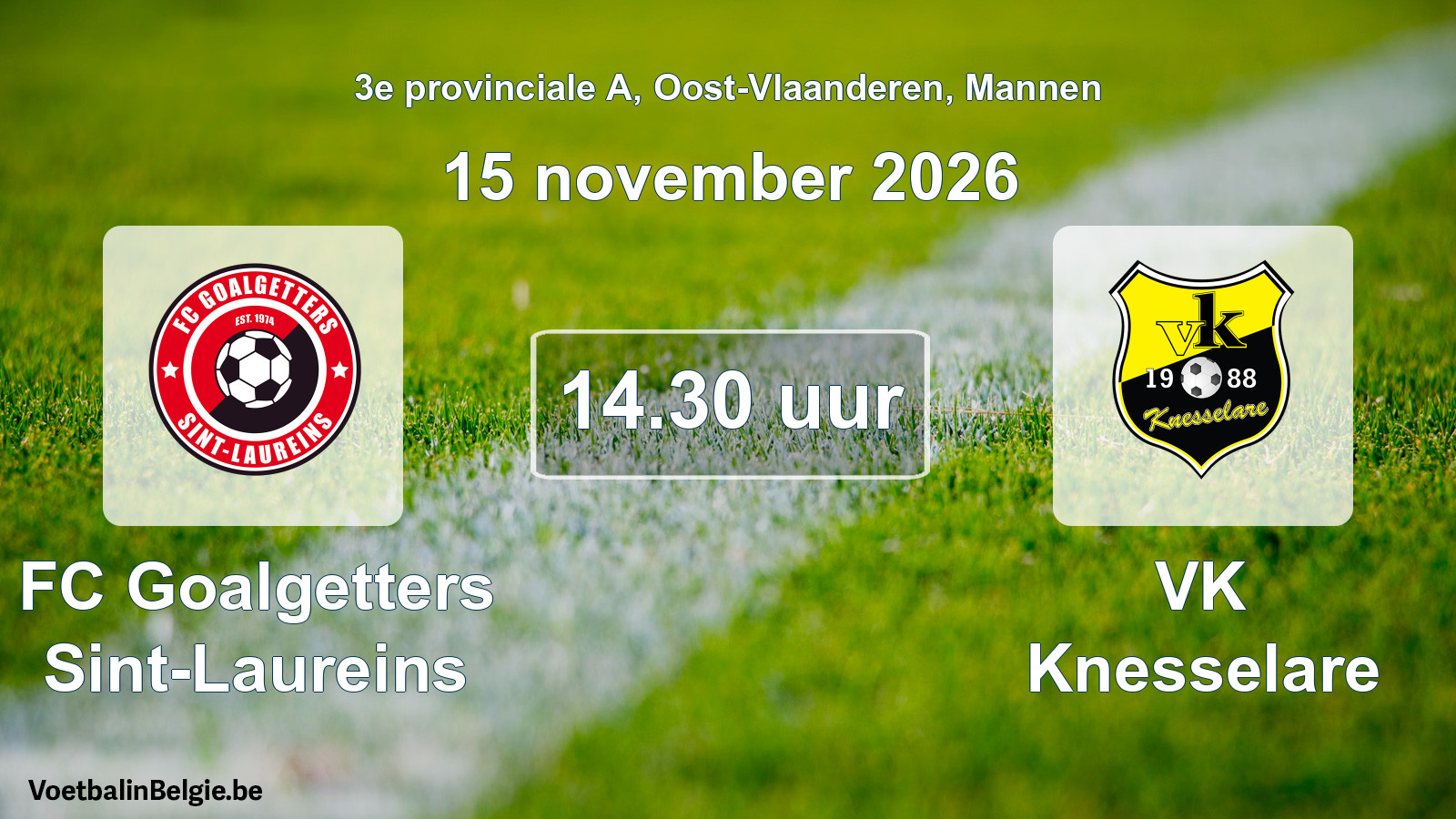 Match prévu football hommes: FC Goalgetters Sint-Laureins - VK Knesselare (15 novembre 2026)
