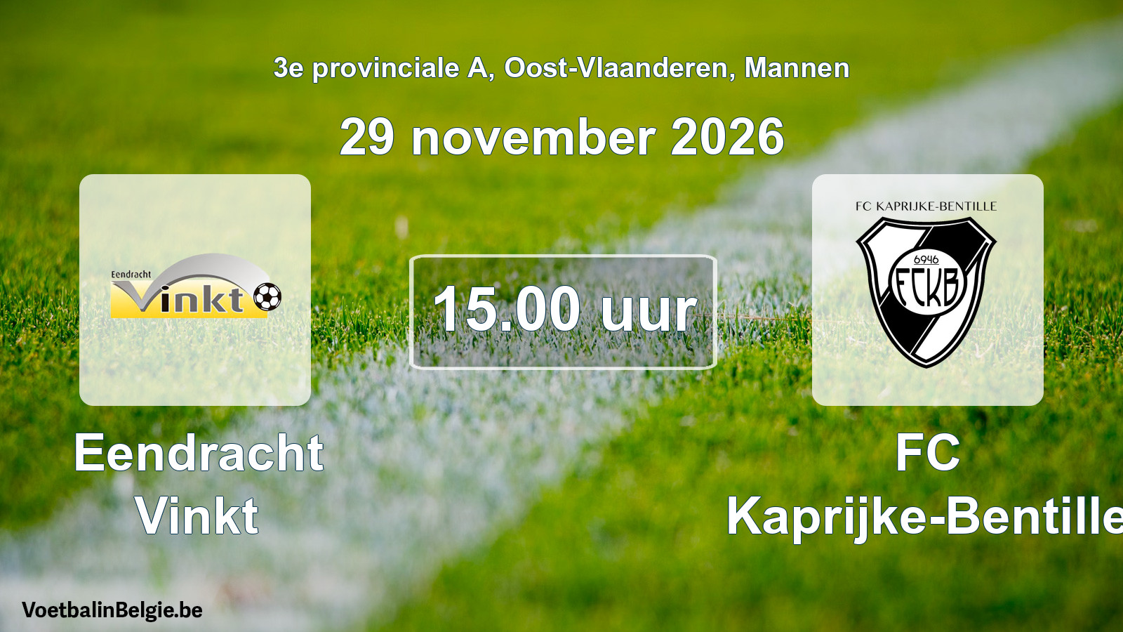 Match prévu football hommes: Eendracht Vinkt - FC Kaprijke-Bentille (29 novembre 2026)