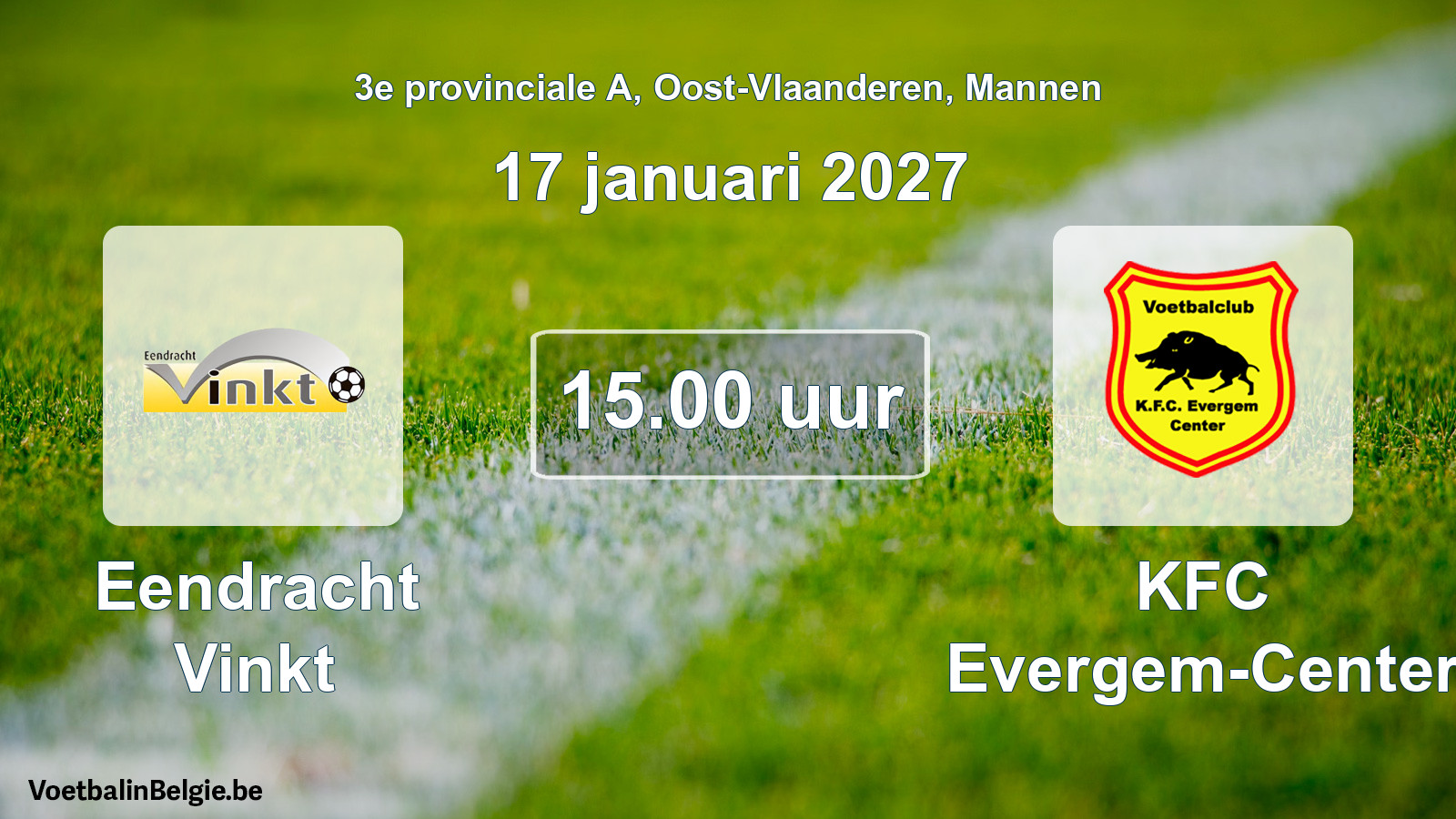 Scheduled match men football: Eendracht Vinkt - KFC Evergem-Center (17 January 2027)