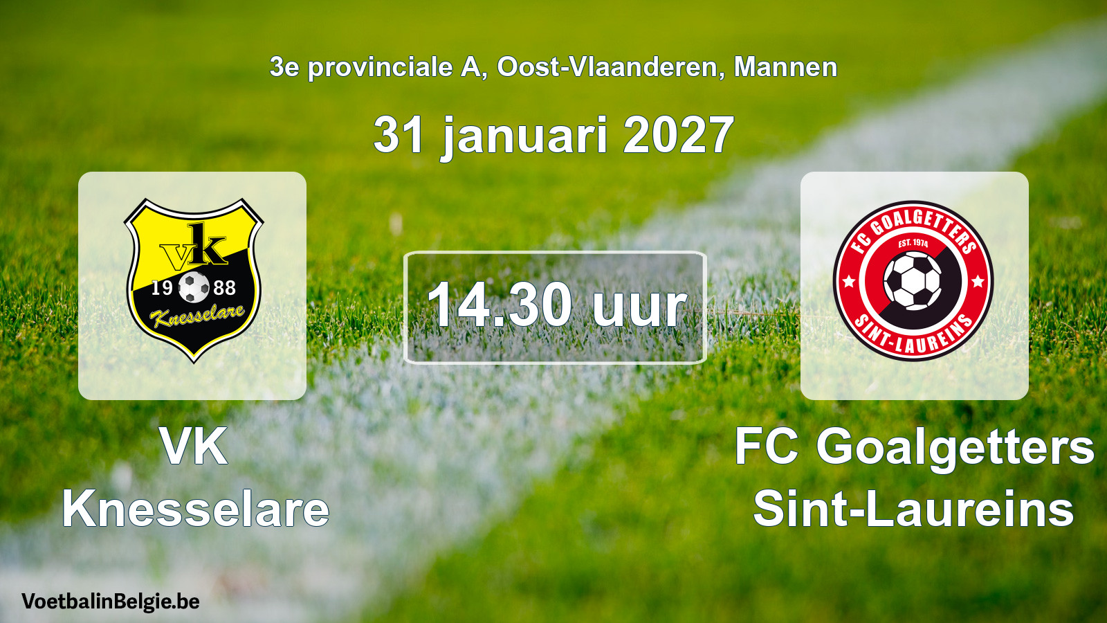 Match prévu football hommes: VK Knesselare - FC Goalgetters Sint-Laureins (31 janvier 2027)