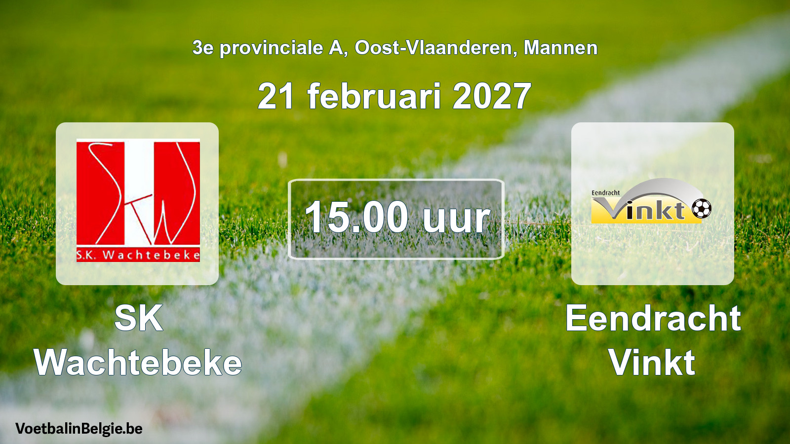 Scheduled match men football: SK Wachtebeke - Eendracht Vinkt (21 February 2027)