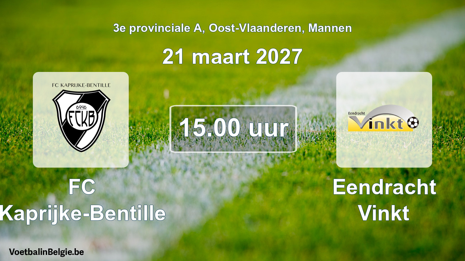 Geplande wedstrijd mannenvoetbal: FC Kaprijke-Bentille - Eendracht Vinkt (21 maart 2027)