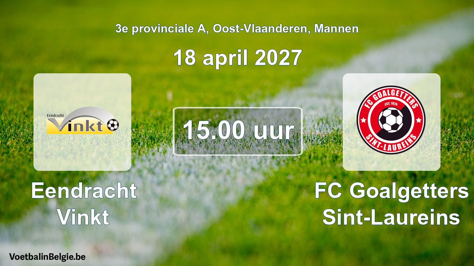 Geplande wedstrijd mannenvoetbal: Eendracht Vinkt - FC Goalgetters Sint-Laureins (18 april 2027)