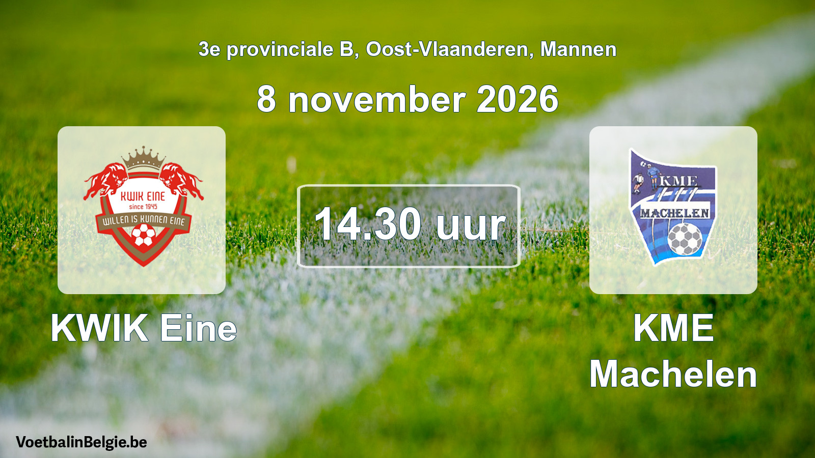 Geplantes Spiel männer-Fußball: KWIK Eine - KME Machelen (8 November 2026)