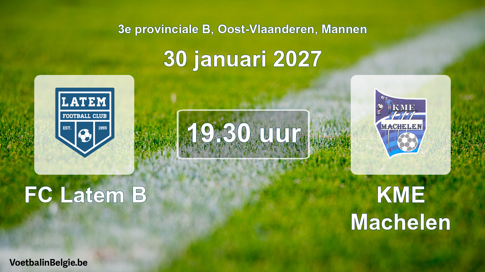 Geplande wedstrijd mannenvoetbal: FC Latem B - KME Machelen (30 januari 2027)