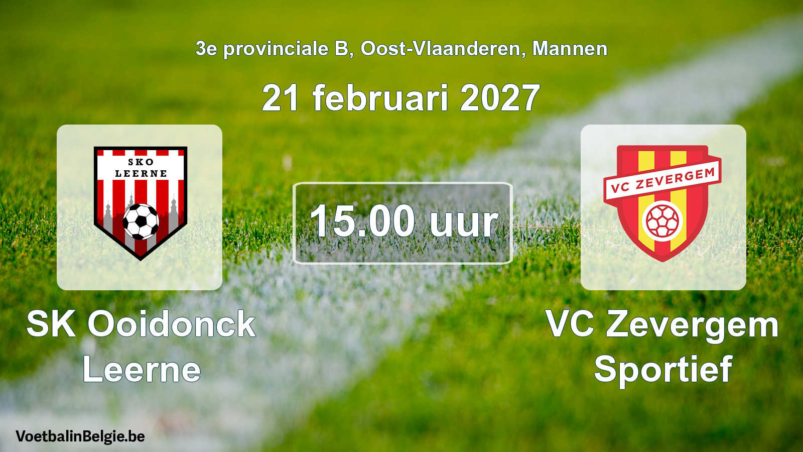Match prévu football hommes: SK Ooidonck Leerne - VC Zevergem Sportief (21 février 2027)